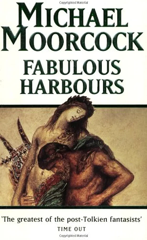 Fabulous Harbours by Michael Moorcock