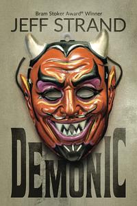 Demonic by Jeff Strand, Jeff Strand