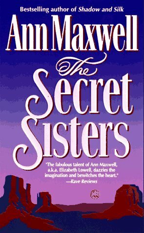 The Secret Sisters by Elizabeth Lowell, Ann Maxwell