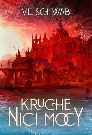 Kruche nici mocy by V.E. Schwab