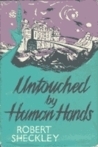 Untouched By Human Hands by Robert Sheckley