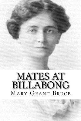 Mates at Billabong by Mary Grant Bruce