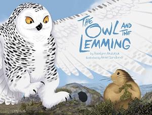 The Owl and the Lemming by Roselynn Akulukjuk