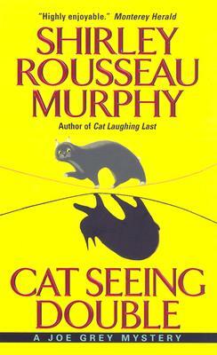 Cat Seeing Double: A Joe Grey Mystery by Shirley Rousseau Murphy