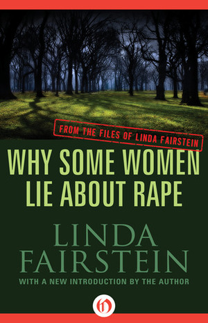 Why Some Women Lie About Rape by Linda Fairstein