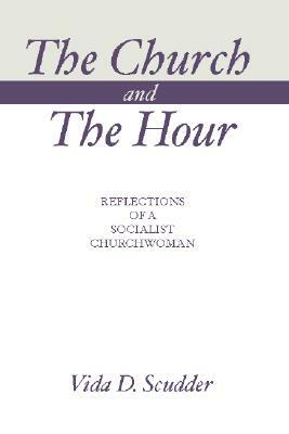 The Church and the Hour by Vida D. Scudder