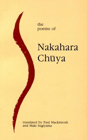 The Poems of Nakahara Chuya by Paul StJohn Mackintosh, Chūya Nakahara, Maki Sugiyama