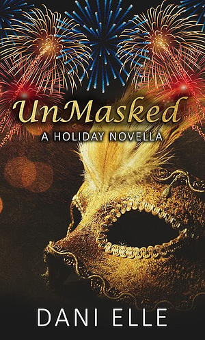 Unmasked by Dani Elle