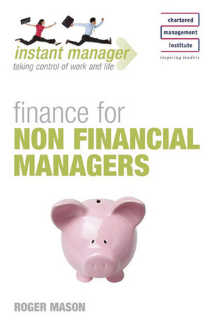 Finance for Non Financial Managers by Roger Mason