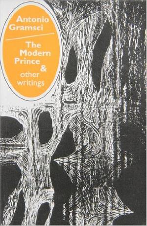The Modern Prince and Other Writings by Antonio Gramsci