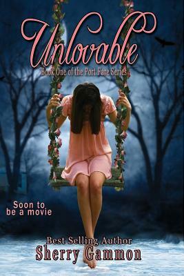 Unlovable: Book One of The Port Fare Series by Sherry Gammon