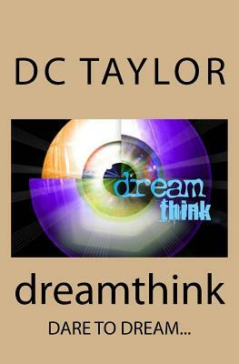 Dream Think by David C. Taylor