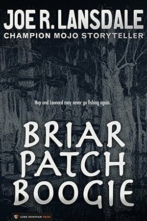 Briar Patch Boogie by Joe R. Lansdale