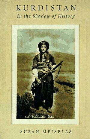 Kurdistan: In the Shadow of History by Susan Meiselas, Martin van Bruinessen