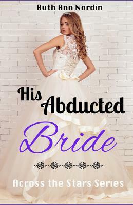 His Abducted Bride by Ruth Ann Nordin