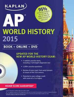 Kaplan AP World History 2015: Book + Online + DVD by Patrick Whelan