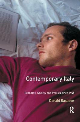 Contemporary Italy: Politics, Economy and Society Since 1945 by Donald Sassoon