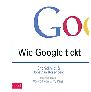 Wie Google tickt - How Google Works by Jonathan Rosenberg, Eric Schmidt