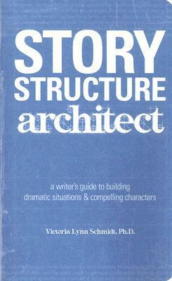 Story Structure Architect by Victoria Lynn Schmidt