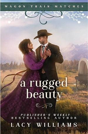 A Rugged Beauty by Lacy Williams