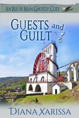 Guests and Guilt by Diana Xarissa