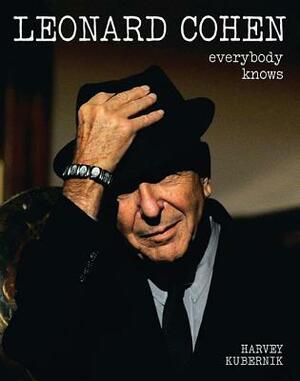 Leonard Cohen: Everybody Knows by Harvey Kubernik