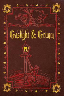 Gaslight & Grimm: Steampunk Faerie Tales by Jody Lynn Nye