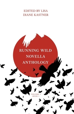 Running Wild Novella Anthology, Volume 3 Book 1 by Christa M. Miller, Talia Tucker