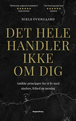 Det hele handler ikke om dig by Niels Overgaard