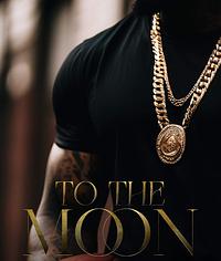 To The Moon by Evelyn Latrice