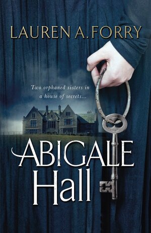 Abigale Hall by Lauren A. Forry
