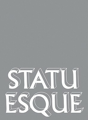 Statuesque by Nicholas Baume