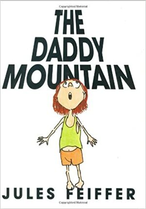 The Daddy Mountain by Jules Feiffer