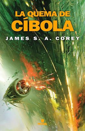 La quema de Cíbola (The Expanse 4) by James S.A. Corey