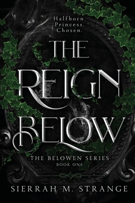 The Reign Below by Sierrah M. Strange