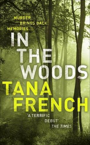 IN THE WOODS by Tana French