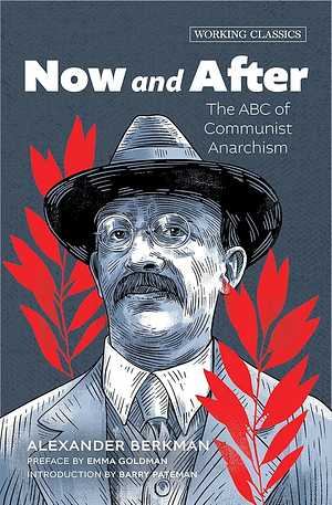 Now and After: The ABC of Communist Anarchism by Alexander Berkman