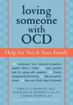 Loving Someone with OCD: Help for You & Your Family by Kathleen M. Parrish, Karen J. Landsman, Cherlene Pedrick