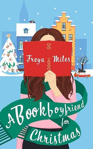 A Bookboyfriend for Christmas by Freya Miles