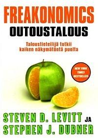 Freakonomics - Outoustalous by Steven D. Levitt, Stephen J. Dubner