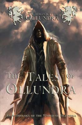 The Tales of Ollundra by Joel Lagerwall, Nikki Yager, Craig Teal