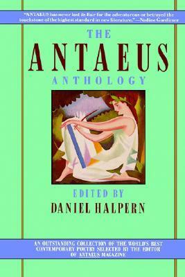 The Antaeus Anthology by Daniel Halpern