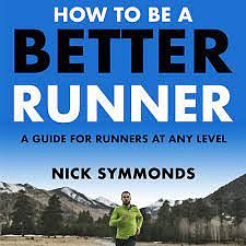 How to Be a Better Runner by Nick Symmonds
