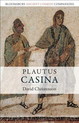 Plautus: Casina by David Christenson