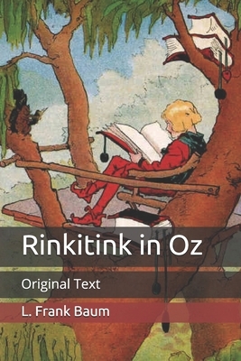 Rinkitink in Oz: Original Text by L. Frank Baum