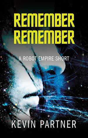 Remember Remember by Kevin Partner