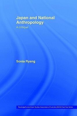 Japan and National Anthropology: A Critique by Sonia Ryang