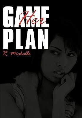 Her Game Plan by R. Michelle, R. Michelle