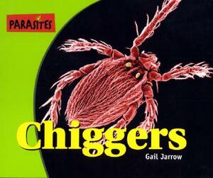 Chiggers by Gail Jarrow, Shelley Bueche