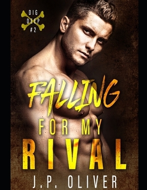 Falling For My Rival by J.P. Oliver